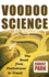 Voodoo Science: the Road From Foolishness to Fraud