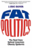 Fat Politics: the Real Story Behind America's Obesity Epidemic