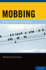 Mobbing: Causes, Consequences, and Solutions