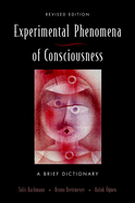 The Experimental Phenomena of Consciousness A Brief Dictionary Bruno Breitmeyer, Haluk Ogmen, Talis Bachmann