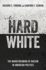 Hard White: the Mainstreaming of Racism in American Politics