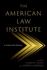 The American Law Institute: a Centennial History