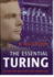 The Essential Turing Seminal Writings in Computing, Logic, Philosophy, Artificial Intelligence, and Artificial Life Plus the Secrets of Enigma