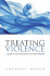 Treating Violence: a Guide to Risk Management in Mental Health