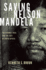 Saving Nelson Mandela: the Rivonia Trial and the Fate of South Africa (Pivotal Moments in World History)