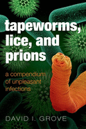 Tapeworms, Lice, & Prions C