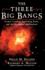 The Three Big Bangs