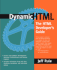 Dynamic Html: the Html Developer's Guide