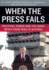 When the Press Fails: Political Power and the News Media From Iraq to Katrina