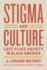 Stigma and Culture: Last-Place Anxiety in Black America (Lewis Henry Morgan Lecture Series)
