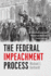 The Federal Impeachment Process: a Constitutional and Historical Analysis, Third Edition