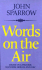 Words on the Air: Essays on Language, Manners, Morals, and Laws