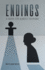 Endings: A Book For Almost Everyone