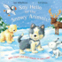 Say Hello to the Snowy Animals! : a Soft-to-Touch Book