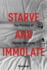 Starve and Immolate: the Politics of Human Weapons (New Directions in Critical Theory): 33