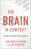 The Brain in Context: a Pragmatic Guide to Neuroscience