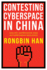 Contesting Cyberspace in China: Online Expression and Authoritarian Resilience