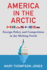 America in the Arctic: Foreign Policy and Competition in the Melting North