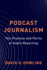 Podcast Journalism: The Promise and Perils of Audio Reporting