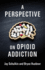 A Perspective on Opioid Addiction