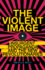 The Violent Image: Insurgent Propaganda and the New Revolutionaries (Columbia/Hurst)
