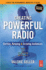 Creating Powerful Radio: Getting, Keeping & Growing Audiences: News, Talk, Information & Personality Broadcast, Hd, Satellite & Internet