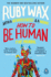 How to Be Human: the Manual