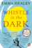 Whistle in the Dark: From the bestselling author of Elizabeth is Missing