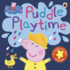 Peppa Pig: Puddle Playtime: a Touch-and-Feel Playbook