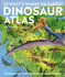 What's Where on Earth? Dinosaur Atlas: the Prehistoric World as You'Ve Never Seen It Before (Dk Where on Earth? Atlases)