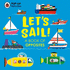 Pop-Up Vehicles: Let's Sail! : a Book of Opposites (Little Pop-Ups)