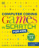 Computer Coding Games in Scratch for Kids (Dk Help Your Kids With)