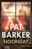 Noonday: Pat Barker (the Life Class Trilogy, 3)
