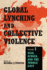 Global Lynching and Collective Violence: Volume 1