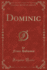 Dominic (Classic Reprint)