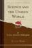 Science and the Unseen World (Classic Reprint)