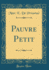 Pauvre Petit (Classic Reprint)