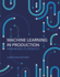 Machine Learning in Production: From Models to Products