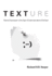 Texture: Human Expression in the Age of Communications Overload (the Mit Press)