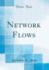 Network Flows (Classic Reprint)