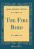The Fire Bird Classic Reprint