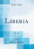 Liberia, Vol. 2 of 2 (Classic Reprint)