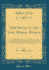 The Book of the New Moral World: Containing the Rational System of Society, Founded on Demonstrable Facts, Developing the Constitution and Laws of Human Nature and of Society (Classic Reprint)