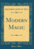 Modern Magic (Classic Reprint)