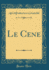 Le Cene (Classic Reprint)