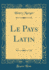 Le Pays Latin (Classic Reprint)