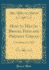 How to Hatch, Brood, Feed and Prevent Chicks: From Dying in the Shell (Classic Reprint)