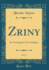 Zriny, Vol. 1: Ein Trauerspiel in Fnf Aufzgen (Classic Reprint)