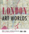 London Art Worlds: Mobile, Contingent, and Ephemeral Networks, 1960? 1980 (Refiguring Modernism)
