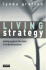 Living Strategy: Putting People at the Heart of Corporate Purpose